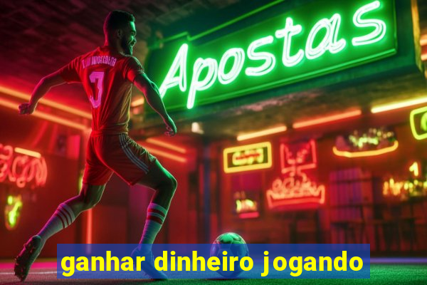 ganhar dinheiro jogando